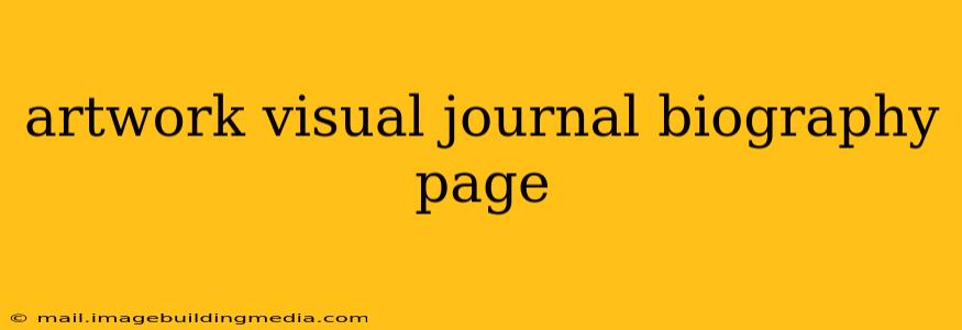 artwork visual journal biography page