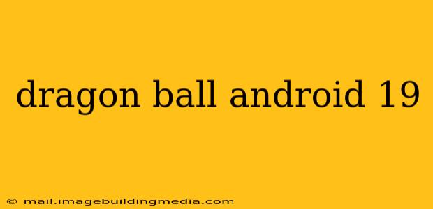 dragon ball android 19