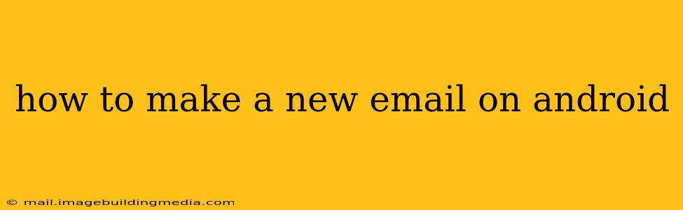 how to make a new email on android