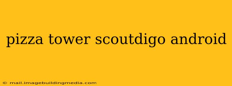 pizza tower scoutdigo android