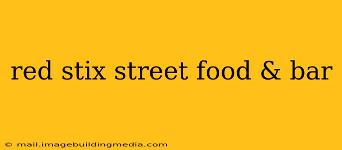 red stix street food & bar