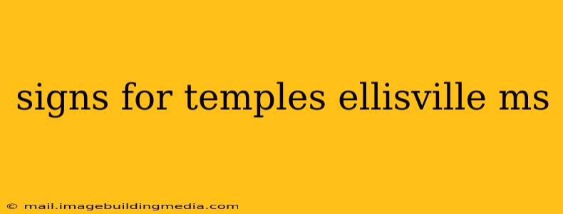 signs for temples ellisville ms